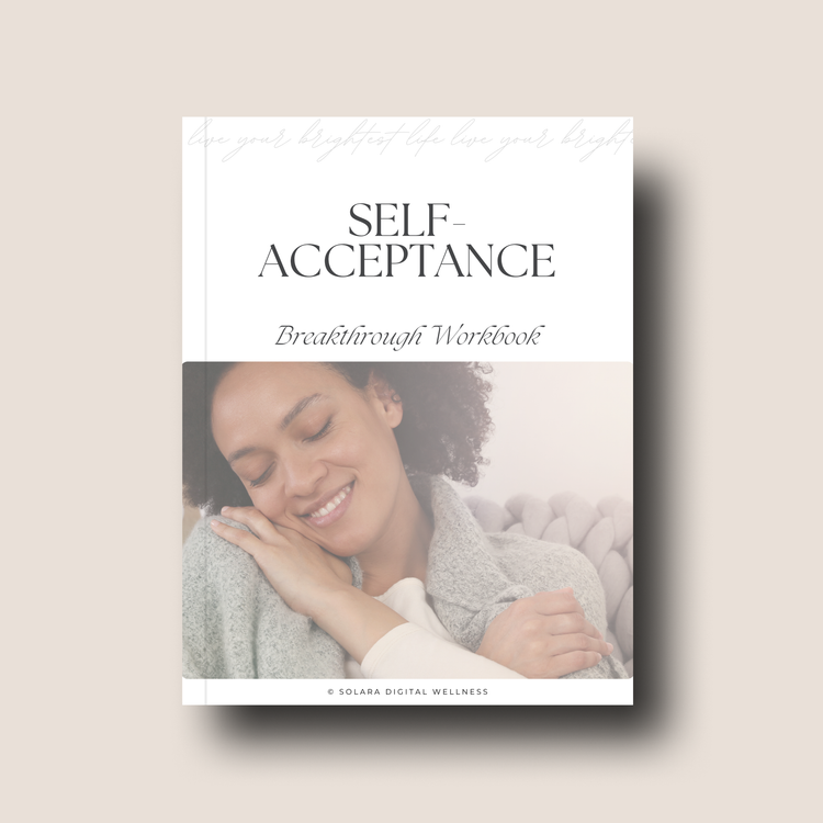 Self-Acceptance Breakthrough Workbook