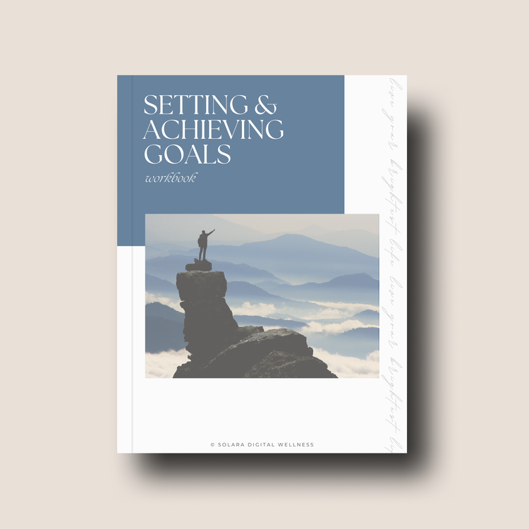 Setting and Achieving Goals Workbook