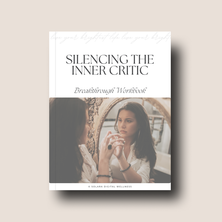 Silencing the Inner Critic Breakthrough Workbook
