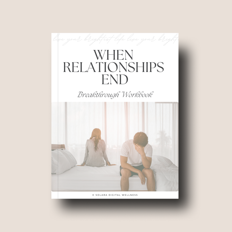 When Relationships End Breakthrough Workbook
