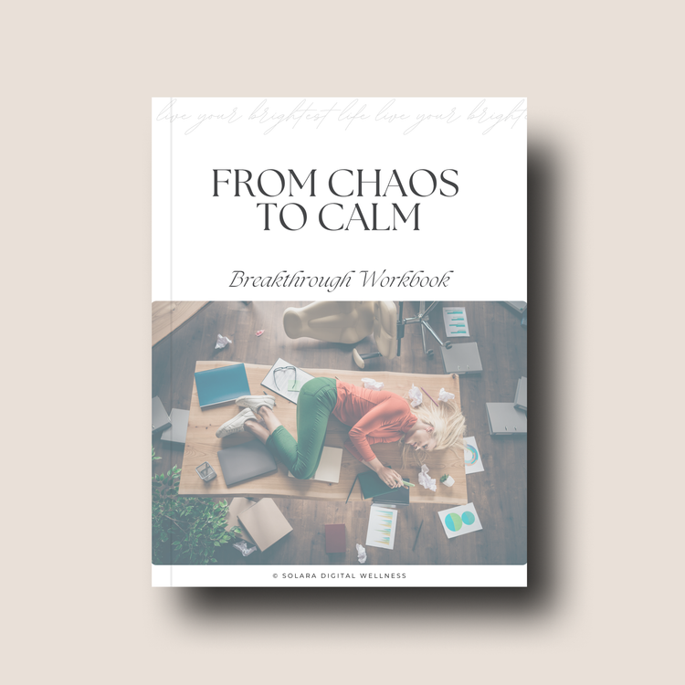 From Chaos to Calm Breakthrough Workbook