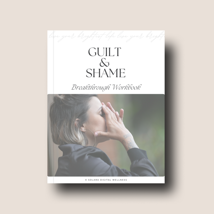 Guilt and Shame Breakthrough Workbook