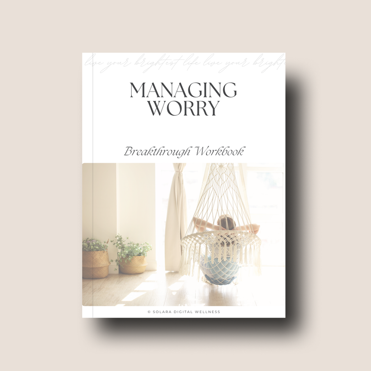 Managing Worry Breakthrough Workbook