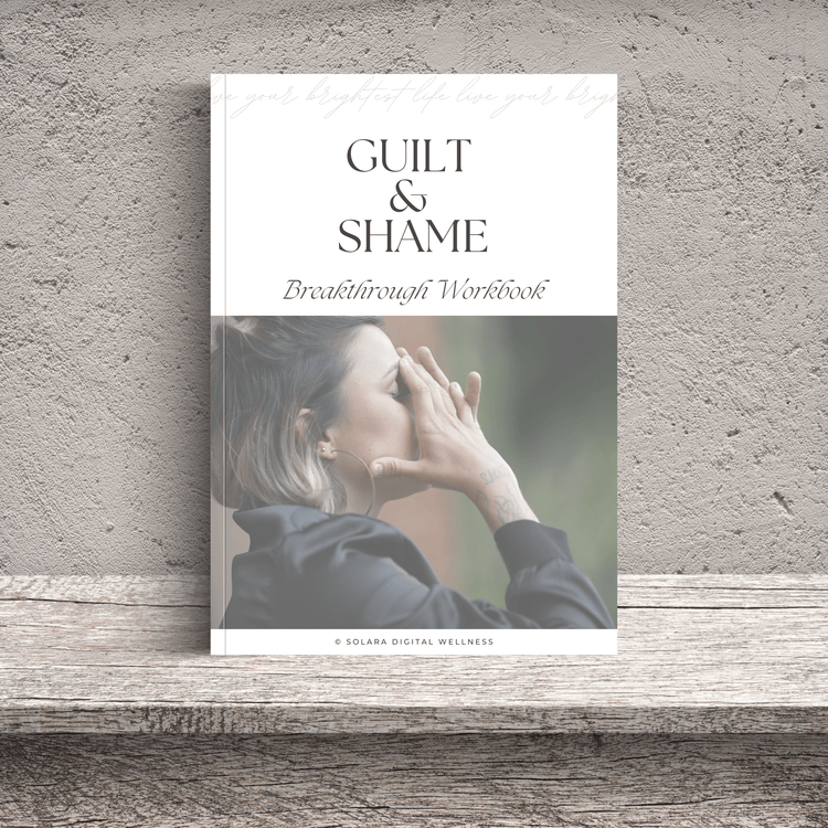 Guilt and Shame Breakthrough Workbook