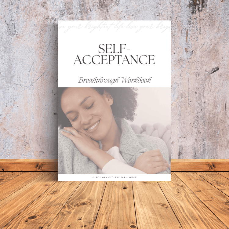 Self-Acceptance Breakthrough Workbook